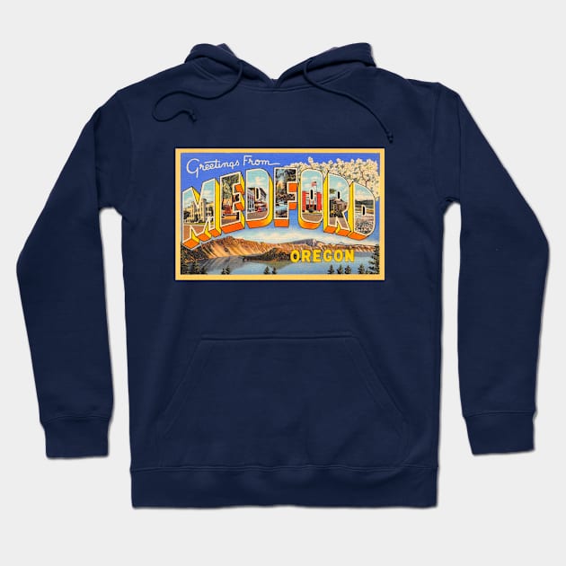 Greetings from Medford, Oregon - Vintage Large Letter Postcard Hoodie by Naves